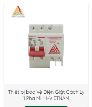 Thiết bị bảo Vệ Điện Giật Cách Ly 1 Pha MHH-VIETNAM